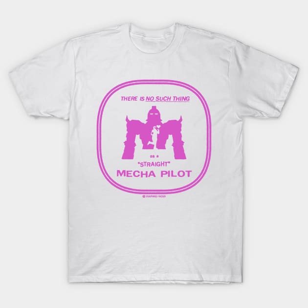 No Straight Mecha Pilot T-Shirt by Diarmid